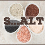 Αλάτι! Ποια είδη υπάρχουν και ποιο να προτιμήσεις…